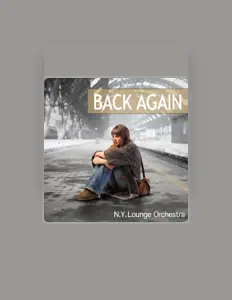 Dengarkan N.Y. Lounge Orchestra, tonton video musik, baca bio, lihat tanggal tur & lainnya!