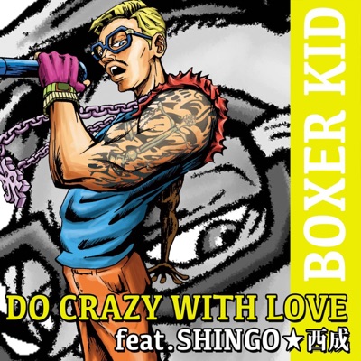 Do Crazy With Love (feat. Shingo Nishinari) - Single