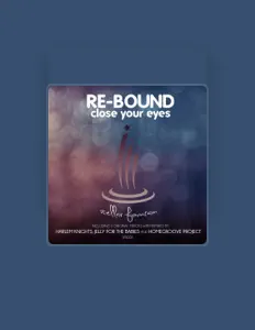 Dengarkan Re-Bound, tonton video musik, baca bio, lihat tanggal tur & lainnya!