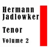 Stream & download Hermann Jadlowker: Tenor, Vol. 2