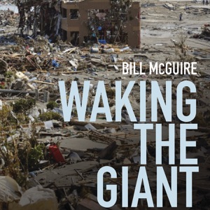 Waking the Giant: How a Changing Climate Triggers Earthquakes, Tsunamis, and Volcanoes  (Unabridged)