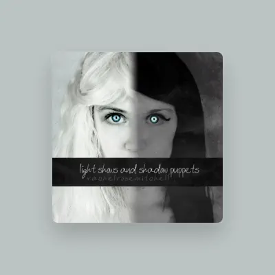 Listen to Rachel Rose Mitchell, watch music videos, read bio, see tour dates & more!