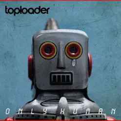 Only Human (Bonus Track Version) - Toploader