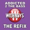Addicted 2 the Bass (Nick Thayer Remix) - Wideboys lyrics