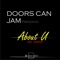 About U (Mattia Malerba Remix) - Doors Can Jam lyrics