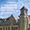 Guillaume Bats Missa super 'Malheur me bat' for 4 to 6 Voices: Credo Choral Classics: O Magnum Mysterium