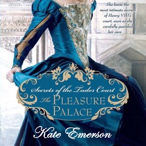 The Pleasure Palace: Secrets of the Tudor Court #1  (Unabridged)