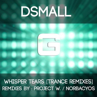 D.Small - Whisper Tears (Norbacyos Remix)