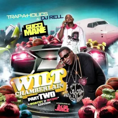 Wilt Chamberlain, Pt. 2 - Gucci Mane Wilt Chamberlain, Pt. 2 - Gucci Mane