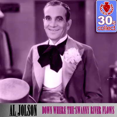 Down Where the Swanny River Flows (Remastered) - Single - Al Jolson