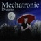 Lifelike Dreams ( Spektralized Remix ) - Mechatronic lyrics