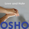 Love and Hate - Osho