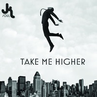 Take Me Higher - JK Soul
