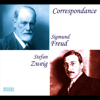 Correspondance: Sigmund Freud - Stephan Zweig - Sigmund Freud & Stéphan Zweig