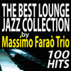 The Best Lounge Jazz Collection by Massimo Faraò Trio.. 100 Hits - Massimo Faraò Trio