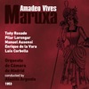 Amadeo Vives: Maruxa (Zarzuela en Dos Actos) [Recorded 1953]