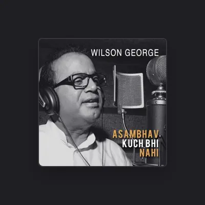 Listen to Wilson George, watch music videos, read bio, see tour dates & more!