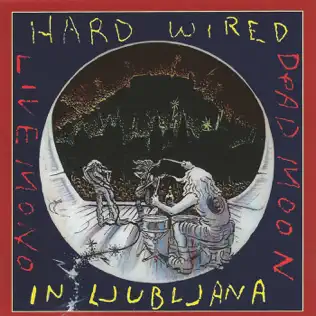 Album herunterladen Dead Moon - Hard Wired In Ljubljana
