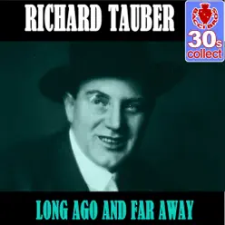 Long Ago and Far Away (Remastered) - Single - Richard Tauber Long Ago and Far Away (Remastered) - Single - Richard Tauber