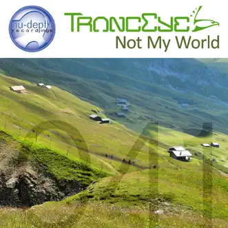 Not My World - Single by TrancEye album reviews, ratings, credits