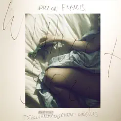 Without You (feat. Totally Enormous Extinct Dinosaurs) - Dillon Francis