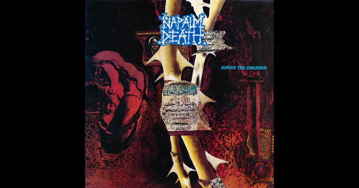 Suffer the Children - EP - Album by Napalm Death - Apple Music