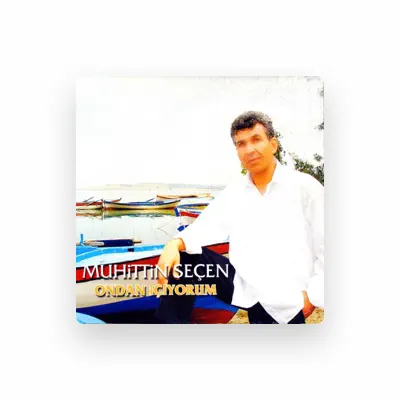 Listen to Muhittin Seçen, watch music videos, read bio, see tour dates & more!