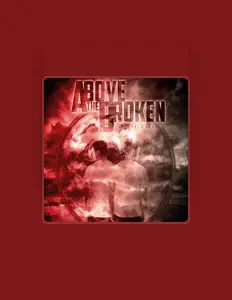 收听 Above the Broken、观看音乐视频、阅读小传、查看巡演日期等 ！