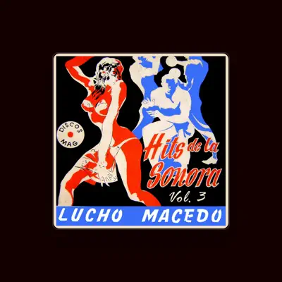 Listen to Lucho Macedo Y Su Sonora, watch music videos, read bio, see tour dates & more!