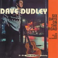 Six Days on the Road - Dave Dudley