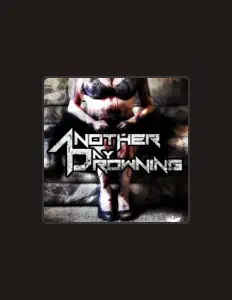 收听 Another Day Drowning、观看音乐视频、阅读小传、查看巡演日期等 ！