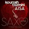 Kourosh Tazmini - Saxo Love (I'm What You Want) [feat. Aisa] [Extended Mix]