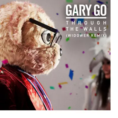 Through the Walls (Widower Remix) - Single - Gary Go