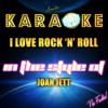 I Love Rock 'N' Roll (In the Style of Joan Jett) [Karaoke Version] - Ameritz Karaoke Planet