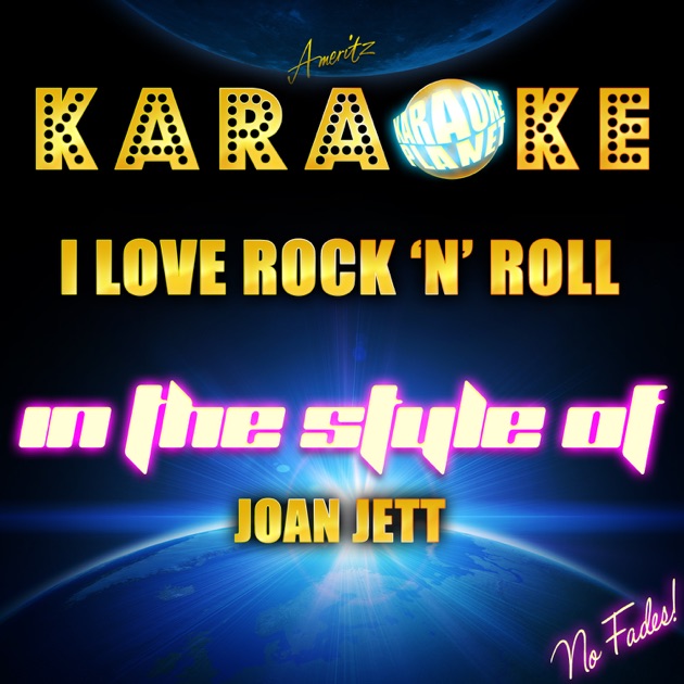 I Love Rock 'N' Roll (In the Style of Joan Jett) [Karaoke Version] by  Ameritz Karaoke Planet - Song on Apple Music