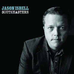 Southeastern - Jason Isbell