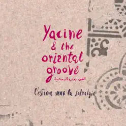 L'estima Venç La Salvatgia - Yacine & The Oriental Groove