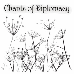 Chants of Diplomacy - EP