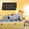 Sunset in Mykonos (Compiled By Gülbahar Kültür) - Gülbahar Kültür