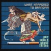 What Happened to Grandma - (We Are) Really Really Choochin'