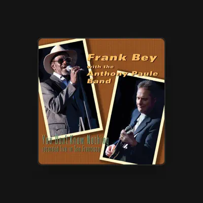 Listen to Frank Bey, watch music videos, read bio, see tour dates & more!