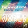 Stop the World (Basslovers United vs. Rocco & Bass-T) - Single