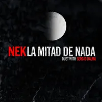 La mitad de nada — Nek, Sergio Dalma