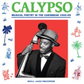 Soul Jazz Records Present Calypso: Musical Poetry in the Caribbean 1955-69