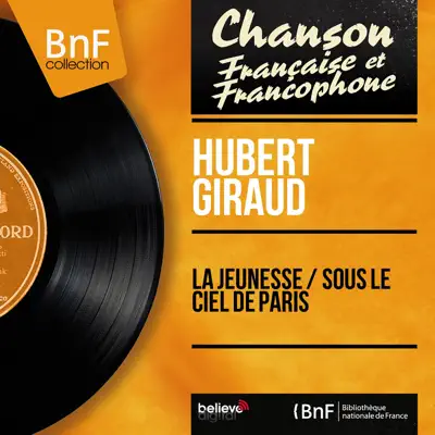 La jeunesse / Sous le ciel de Paris (feat. Bill Byers et son orchestre) [Mono Version] - Single - Hubert Giraud