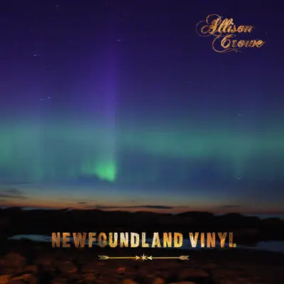 Newfoundland Vinyl - Allison Crowe