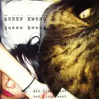 Baby Did a Bad Bad Thing — Queen Kwong