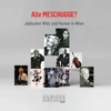 Alle Meschugge? Jüdischer Witz und Humor in Wien - Various Artists