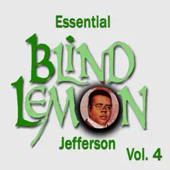 Essential Blind Lemon Jefferson, Vol. 4 - Blind Lemon Jefferson