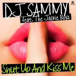 Shut Up and Kiss Me (feat. The Jackie Boyz) [Remixes] - Single - Dj Sammy